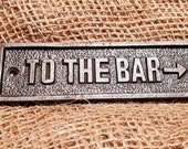To The Bar - Cast Iron Plaque