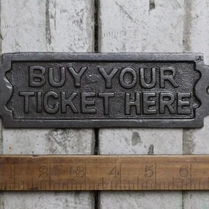 Plaque "Buy your ticket' Cast Antique Iron 40mm x 180mm