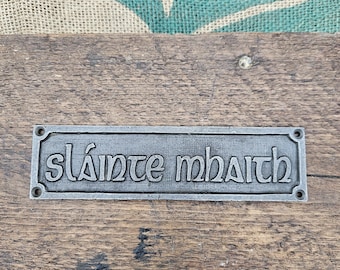 Slainte Mhaith - (Good Health) cast Iron Plaque
