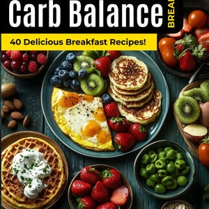 The Protein & Carb Balance: Custom Breakfast Recipes - Digital Download
