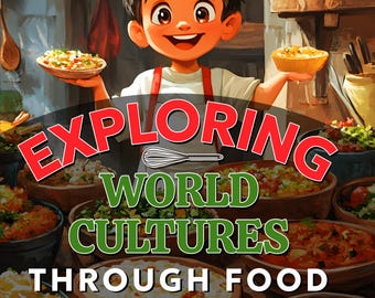Exploring World Cultures Through Food: A Fun Cooking Adventure for Kids - Digital Download