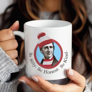Ralph Waldo Emerson Coffee Mug, Be Silly, Be Honest, Be Kind 11oz Cup, Funny Inspirational Emerson Quote Literary Humor Gift for Emerson Fan