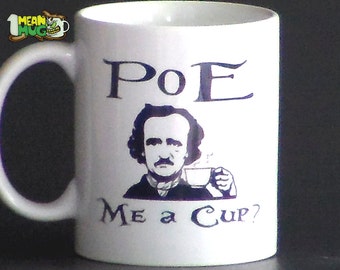 Poe Me A Cup Edgar Allan Poe Funny Coffee Mug- 11 oz Poe Coffee Mug Halloween Gift