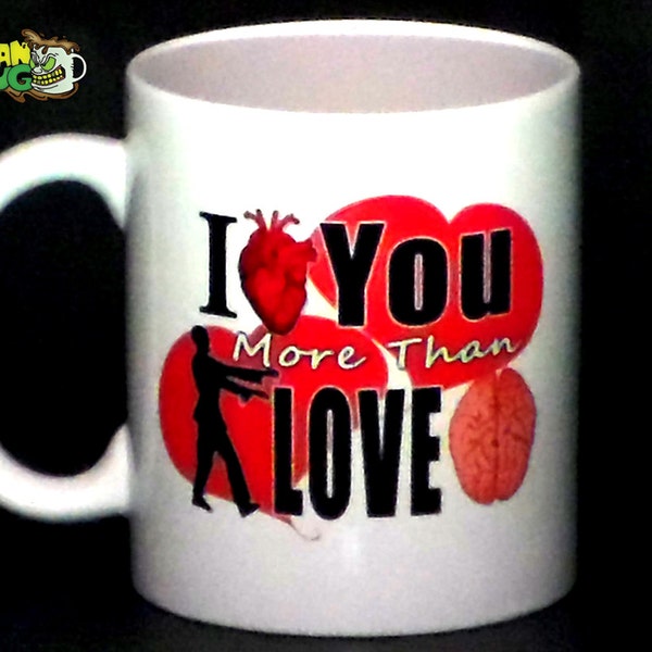 I Love You More Than Zombies Love Brains 11 oz Coffee Mug Funny Valentine Zombie Coffee Mug