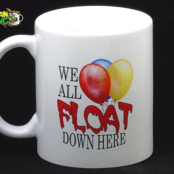 Stephen King's It Movie Inspired We All Float Down Here 11 oz Coffee Mug- Perfect Pennywise Gift for It Movie Fan Version 1