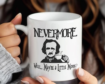 Nevermore Raven Mug – Funny Edgar Allan Poe Coffee Cup