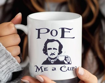 Edgar Allan Poe Coffee Mug – “Poe Me a Cup” Funny Gothic Book Lover Gift