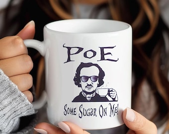 Poe Some Sugar Mug – Funny Edgar Allan Poe Coffee Cup Gift