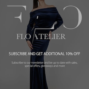 May include: A woman wearing a dark blue velvet off-the-shoulder gown with long sleeves. The text "FLO ATELIER" is displayed in white on a grey background. The text "SUBSCRIBE AND GET ADDITIONAL 10% OFF" is displayed in white on a grey background. The text "Subscribe to our newsletter and be up to date with sales, special offers, giveaways and more" is displayed in white on a grey background. The text "LINK IN THE DESCRIPTION BELOW" is displayed in white on a grey background.