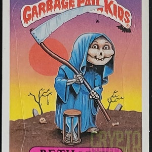 May include: A Garbage Pail Kids trading card featuring a cartoon character dressed as the Grim Reaper. The character is holding a scythe and an hourglass. The card is titled "Beth Death" and has the number 95b on it.