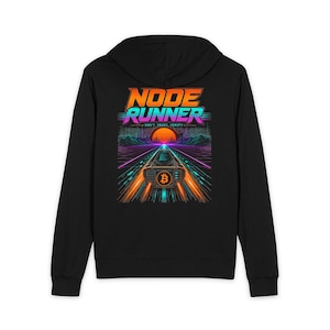 May include: A black zip-up hoodie featuring a vibrant graphic on the back. The design displays the text NODE RUNNER and DON'T TRUST, VERIFY above a retro-futuristic landscape with a glowing orange sun, a Bitcoin symbol, and neon light streaks.