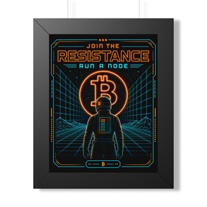 Join the Resistance Run a Node poster | Bitcoin framed vertical print
