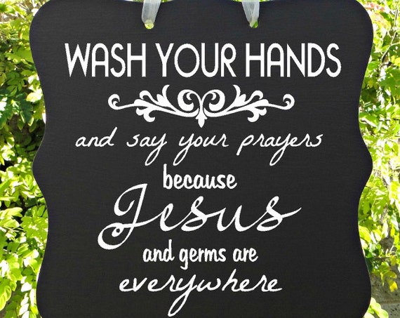 Bathroom Sign, Wash Your Hands Sign, Say Your Prayers, Home Decor, Powder Room, Jesus Sign