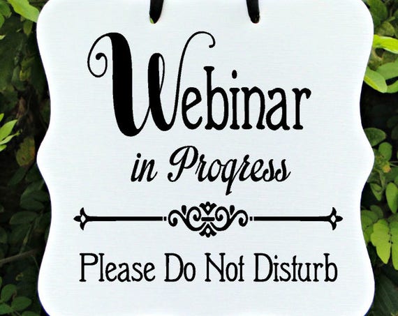 Webinar In Progress, Sign, Office, Business, Door Sign, Client, Video Conference, Appointment, Meeting, Private, Do Not Disturb, In Session