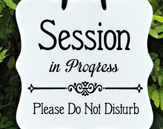 Session In Progress, Sign, Office, Business, Door Sign, Client, Staff, Counseling, Appointment, Meeting, Private, Do Not Disturb, In Session