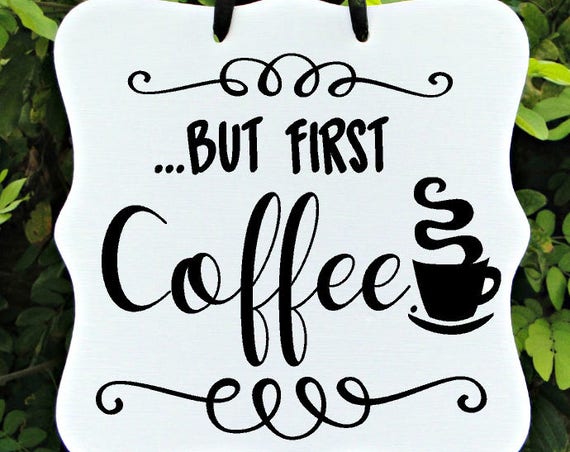 But First Coffee Sign, Farmhouse Sign, Kitchen Decor, Cafe Sign, Bakery Sign, Home Decor, Wall Art, Coffee Lover, Gift