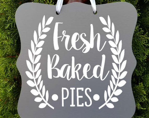 Fresh Baked Pies Sign, Farmhouse Sign, Kitchen Decor, Farm Sign, Cafe Sign, Door Sign, Country Kitchen Sign, Store Sign, Bakery Sign