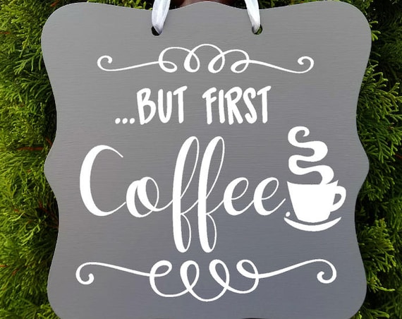 But First Coffee Sign, Farmhouse Sign, Kitchen Decor, Cafe Sign, Bakery Sign, Home Decor, Wall Art, Coffee Lover, Gift