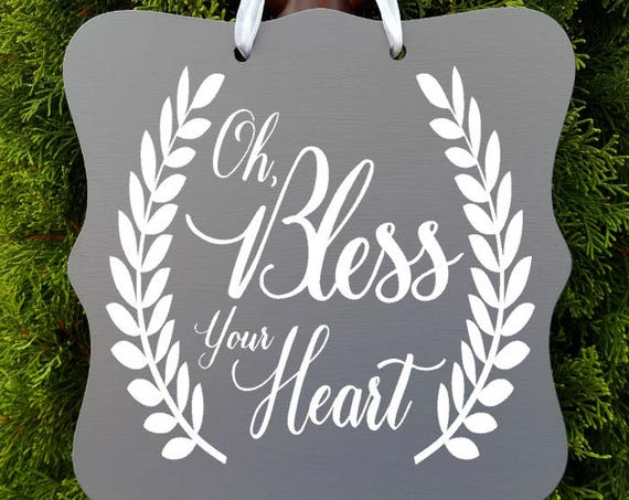 Oh, Bless Your Heart Sign, Farmhouse Sign, Kitchen Decor, Door Sign, Wall Art, Door Hanger, Entryway Sign, Country Sign, Wreath Sign