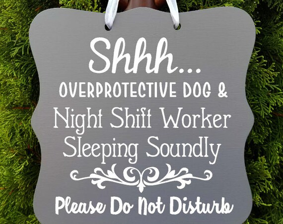 Shhh...Night Shift Worker Sleeping Sign, Overprotective Dog, Do Not Disturb, Front Door Sign, Door Sign, Door Hanger, Sleeping Sign