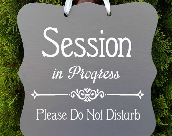 Session In Progress, Sign, Office, Business, Door Sign, Client, Staff, Counseling, Appointment, Meeting, Private, Do Not Disturb, In Session