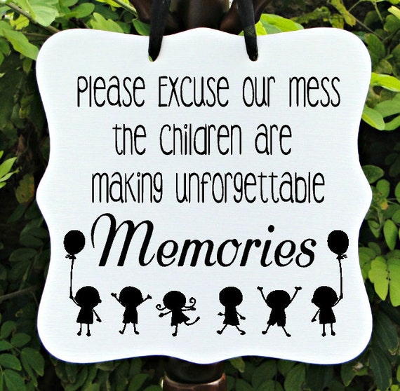 Excuse Our Mess, Memories, Children, Kids, Home Decor, Family, School, Preschool, Child Care, Daycare, Kids Decor, Sign