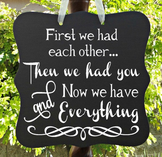 First We Had Each Other, Then We Had You, Now We Have Everything, Family Sign, Wall Art, Nursery Decor, Baby Sign, Baby Shower Gift