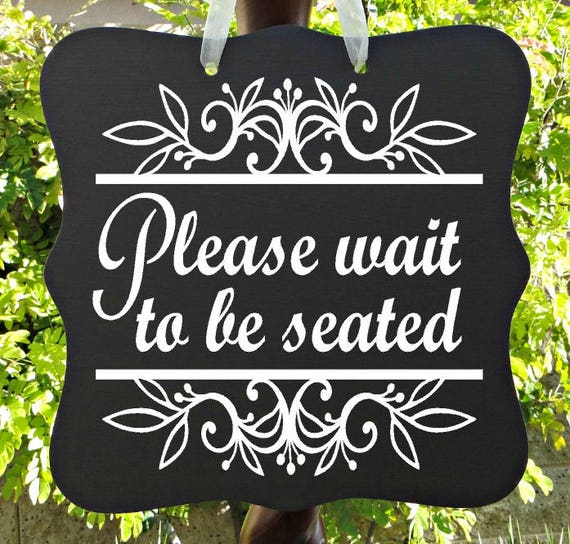 Please Wait To Be Seated Sign, Waiting Area, Cafe Sign, Restaurant Sign, Business Sign, Entryway Sign, Door Sign, Seating Sign, Customer