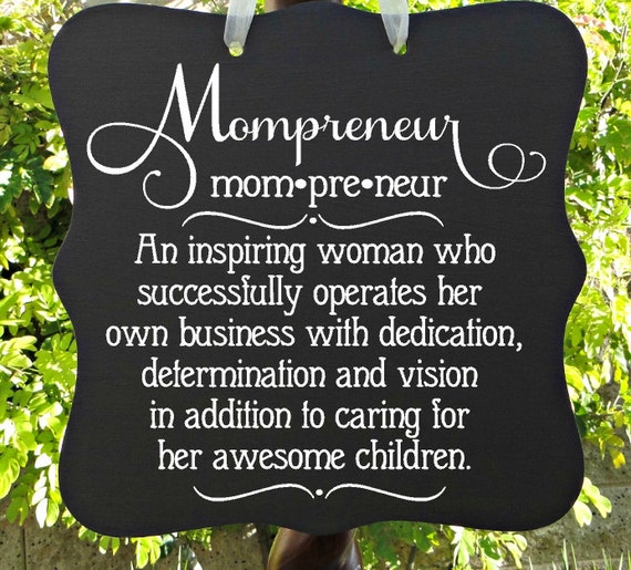 Mompreneur, Sign, Home Decor, Office, Business, Entrepreneur, Inspirational, Motivational, Quote, Wall Art, Mom, Children, Kids