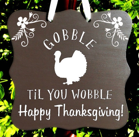 Gobble Til You Wobble Sign, Thanksgiving Sign, Farmhouse Sign, Kitchen Sign, Home Decor, Hostess Gift