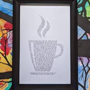 May include: A black framed print with a white background. The image is a stylized coffee cup and steam made from handwritten text. The text includes the words "heart, change, love, and hope".