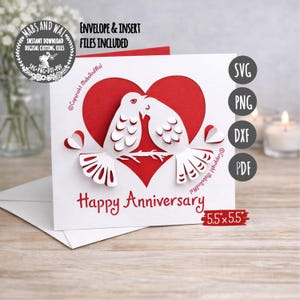 May include: A white and red anniversary card with a heart and dove design. The card reads "Happy Anniversary" in red script. The card is 5.5" x 5.5" and includes envelope and insert files. Digital cutting files are available.