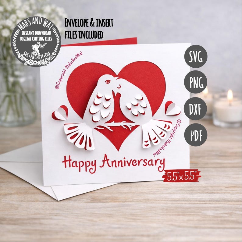 May include: A white and red anniversary card with a heart and dove design. The card reads "Happy Anniversary" in red script. The card is 5.5" x 5.5" and includes envelope and insert files. Digital cutting files are available.