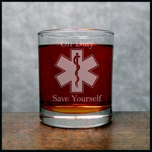 Paramedic Engraved 11.2oz Whiskey Glass - Off Duty Save Yourself - Star of Life - Graduate Personalized Gift  - Free Personalization