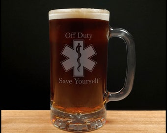 EMS - Off Duty Save Yourself Glass Beer Glass - Paramedic Personalized Gift - Free Personalization