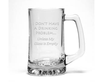 Funny Beer Mug - I Don't Have Drinking Problem - Free Personalization - Personalized Gift