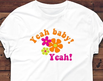 Yeah Baby Yeah T-Shirt – 60s Retro Austin Powers Design
