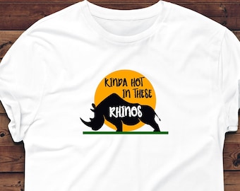 Kinda Hot in These Rhinos T-shirt, Ace Ventura Fan Gift