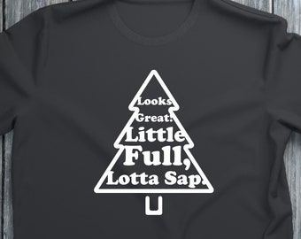 Christmas Vacation Movie T-Shirt, Looks Great Little Full Lotta Sap