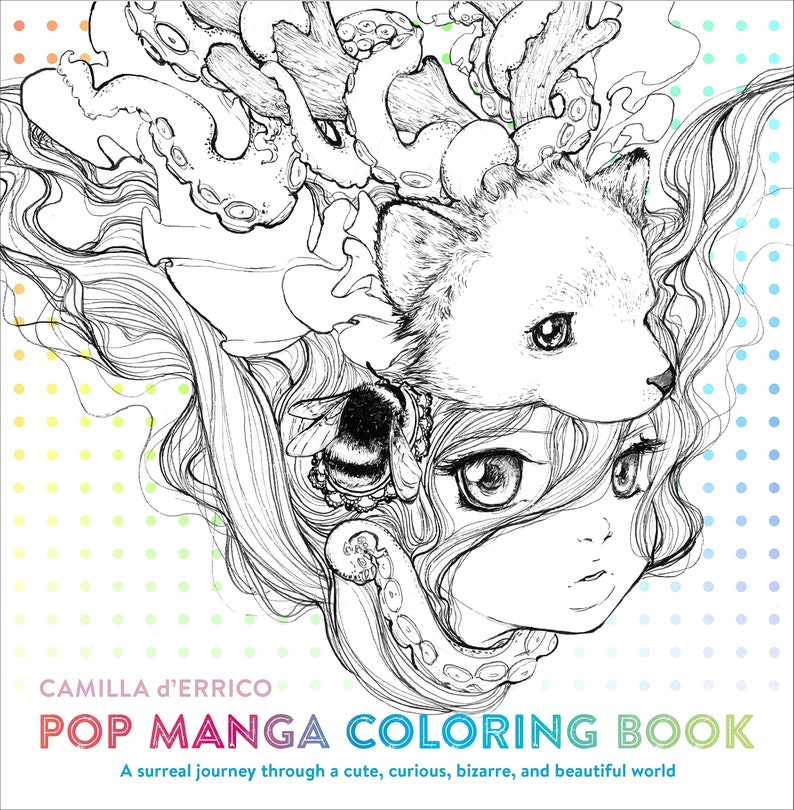 May include: Black and white line art illustration of a girl with an octopus, fox, and bee on her head. The title "POP MANGA COLORING BOOK" is at the bottom of the image. A surreal journey through a cute, curious, bizarre, and beautiful world.