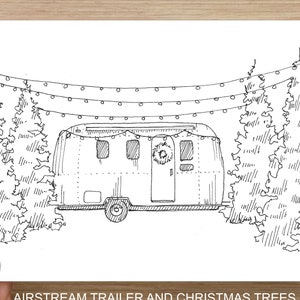May include: A black and white line drawing of a vintage Airstream trailer parked between two Christmas trees. The trailer has a wreath on the door and string lights are strung between the trees and the trailer.