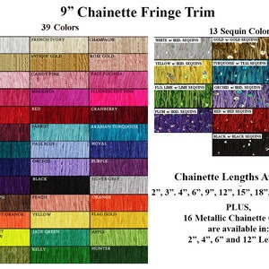 May include: A colour chart displaying 39 different colours of 9-inch chainette fringe trim. The chart also shows 13 sequin colours and lists available chainette lengths in inches: 2, 3, 4, 6, 9, 12, 15, 18, 24, 32, and 36.  There are also 16 metallic chainette colours available in 2, 4, 6, and 12-inch lengths.