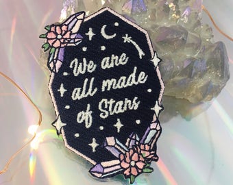 We are all made of Stars Inspirational / Positive Quote Patch - Iron On Embroidered Patches - Glow in the dark + crystals - VSCO Wildflower