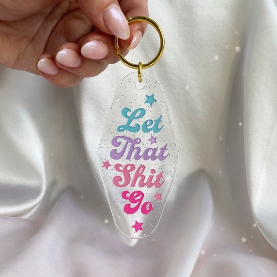 Let That Shit Go Motel Keychain - Iridescent, Reflective Keychain - Trendy Accessories - Souvenir Keychain Gifts - Cute Gift for Friend