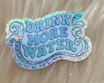 Drink More Water Sticker - Stay Hydrated - Motivational Quote - Glitter Holographic Vinyl Stickers - Aesthetic - Laptop Case Water Bottles