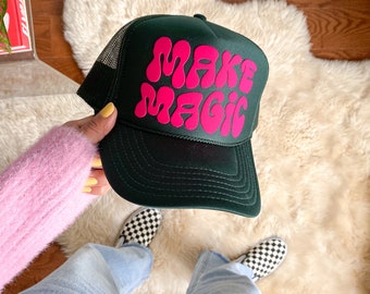 Make Magic Trucker Hat - Your Choice of Hat Color! Cute Gifts - Wildflower + Co. Cap - Bachelorette Christmas Gift Birthday Hannukkah Gift