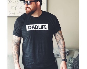 Dad Life Adult Shirt Black or Grey TShirt Dad T-Shirt Daddy Father Phrase Top Hip Stylish Dad Gift Father's Day #DADLIFE Dadlife