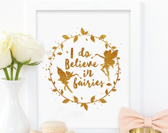 Digital print,I do believe in fairies,fairy print,fantasy print,gold print,girls room