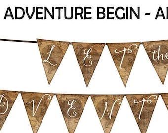 LET the ADVENTURE BEGIN (Antique Map) Printable Party Banner and Decoration - Retirement, Nursery, Travel, Inspirational Banner - Printable