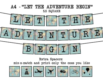 A4 - LET the ADVENTURE BEGIN - Square (Vintage Map) Printable Party Banner & Decoration - Retirement, Nursery, Travel, Inspirational Banner